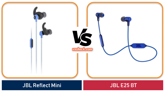 jbl reflect mini vs jbl e25 bt