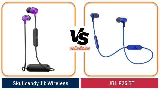 skullcandy jib wireless vs jbl e25 bt